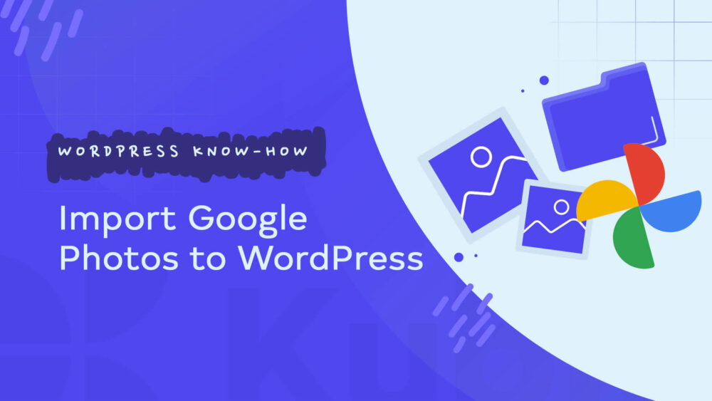 how-to-easily-import-google-photos-to-your-wordpress-website-kubiobuilder